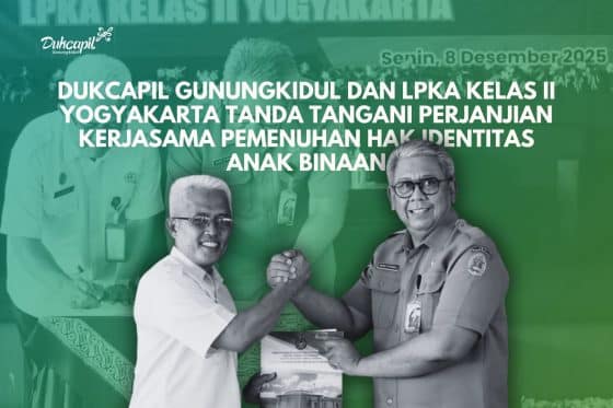 Dukcapil Gunungkidul dan LPKA Kelas II Yogyakarta Tanda Tangani Perjanjian Kerjasama Pemenuhan Hak Identitas Anak Binaan